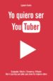 yo quiero ser youtuber (ebook)-9789877361438 yo quiero ser youtuber (ebook) 9789877361438
