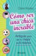 como ser una chica increible (ebook)-9786077473848 como ser una chica increible (ebook) 9786077473848