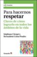 para hacernos respetar: claves de como lograrlo en todos los ambi tos de la vida-9788499211848 para hacernos respetar: claves de como lograrlo en todos los ambi tos de la vida 9788499211848