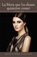 la mora que los dioses quisieron comer (ebook)-9788491126058 la mora que los dioses quisieron comer (ebook) 9788491126058