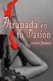 atrapada en tu pasion (ebook)-9788826436258 atrapada en tu pasion (ebook) 9788826436258