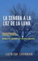 la señora a la luz de la luna (ebook)-9781547511068 la señora a la luz de la luna (ebook) 9781547511068