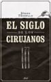 el siglo de los cirujanos-9788434424968 el siglo de los cirujanos 9788434424968