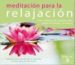 meditacion para la relajacion: tres meditaciones guiadas para rel ajar el cuerpo y la mente (cd)-9788493946968 meditacion para la relajacion: tres meditaciones guiadas para rel ajar el cuerpo y la mente (cd) 9788493946968