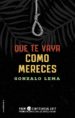 que te vaya como mereces (premio lh confidencial 2017)-gonzalo lema-9788416700578 que te vaya como mereces (premio lh confidencial 2017) gonzalo lema 9788416700578