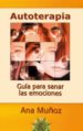 autoterapia: guia para sanar las emociones-9788495645678 autoterapia: guia para sanar las emociones 9788495645678