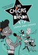 las chicas de la banda 2 : somos unas cracks-9788420486888 las chicas de la banda 2 : somos unas cracks 9788420486888
