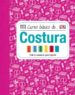 curso basico de costura: todo lo necesario para lograrlo-9788428216098 curso basico de costura: todo lo necesario para lograrlo 9788428216098