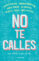 no te calles-9788416588718 no te calles 9788416588718