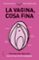 la vagina, cosa fina-nina brochmann-ellen stokken dahl-9788466422918 la vagina, cosa fina nina brochmann ellen stokken dahl 9788466422918