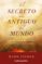 el secreto mas antiguo del mundo-mark fisher-9788415870838 el secreto mas antiguo del mundo mark fisher 9788415870838
