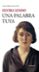 una palabra tuya (premio biblioteca breve 2005)-elvira lindo-9788432212048 una palabra tuya (premio biblioteca breve 2005) elvira lindo 9788432212048