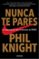 nunca te pares: autobiografia del fundador de nike-phil knight-9788416029778 nunca te pares: autobiografia del fundador de nike phil knight 9788416029778