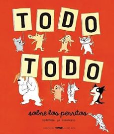 Portada de TODO TODO SOBRE LOS PERRITOS