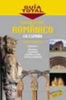 Portada de LAS RUTAS DE ROMANICO EN ESPAÑA (T. I) (GUIA TOTAL: ASTURIAS, CAN TABRIA, CASTILLA Y LEON, GALICIA Y MADRID