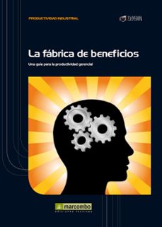 Portada de LA FABRICA DE BENEFICIOS