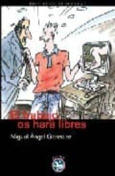 Portada de EL TRABAJO OS HARA LIBRES