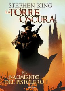 Portada de EL NACIMIENTO DEL PISTOLERO ( LA TORRE OSCURA I)