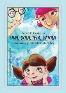 Portada de UNA, DOLA, TELA, CATOLA. CANCIONES Y RETAHILAS