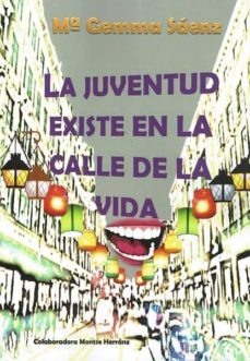 Portada de LA JUVENTUD EXISTE EN LA CALLE DE LA VIDA
