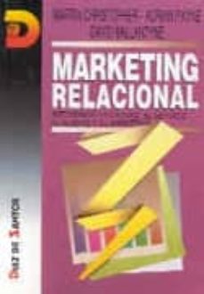 Portada de MARKETING RELACIONAL: INTEGRANDO LA CALIDAD, EL SERVICIO AL CLIEN TE Y EL MARKETING
