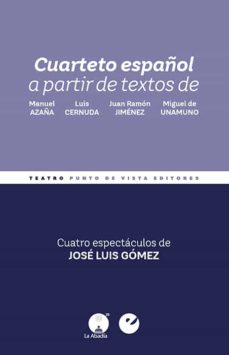 Portada de CUARTETO ESPAÑOL. A PARTIR DE TEXTOS DE MANUEL AZAÑA, LUIS CERNUD A, JUAN RAMON JIMENEZ Y MIGUEL DE UNAMUNO