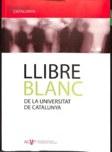 Portada de LLIBRE BLANC DE LA UNIVERSITAT DE CATALUNYA (CATALAN). ESTRATÈGIES I PROJECTES PER A LA UNIVERSITAT CATALANA