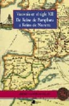 Portada de VASCONIA EN EL SIGLO XII: DE REINO DE PAMPLONA A REINO DE NAVARRA