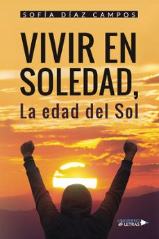 Portada de VIVIR EN SOLEDAD, LA EDAD DEL SOL