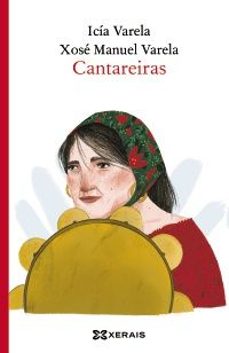 Descargar gratis google books mac CANTAREIRAS FB2 de ICIA VARELA, XOSE MANUEL VARELA 9788411106108