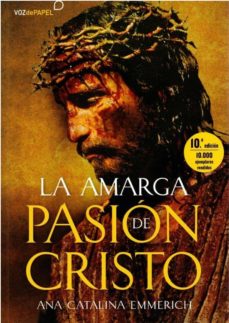 Amazon libros descargas gratuitas LA AMARGA PASIÓN DE CRISTO