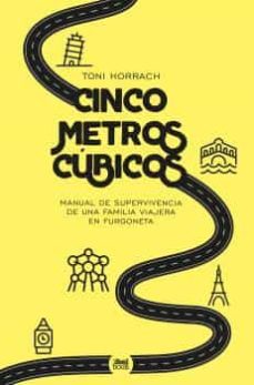 Ebook para gk descarga gratuita CINCO METROS CUBICOS MOBI CHM 9788412534108 (Literatura española) de TONI HORRACH MUNAR