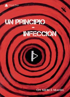 Descarga gratuita de libros en línea ebook UN PRINCIPIO - INFECCIÓN de OT MERCÉ  MANEL CHM PDF DJVU (Spanish Edition) 9788413045108