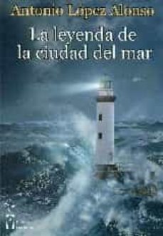 Descargar Ebook for tally erp 9 gratis LA LEYENDA DE LA CIUDAD DEL MAR FB2 (Spanish Edition)