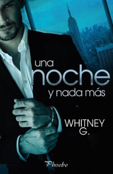 Descargar libros en español online. UNA NOCHE Y NADA MAS de WHITNEY G. in Spanish DJVU 9788416970308