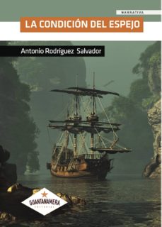 Libros descargables en pdf gratis. LA CONDICIÓN DEL ESPEJO ePub iBook RTF in Spanish de ANTONIO RODRÍGUEZ  SALVADOR