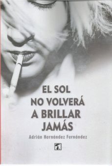 Libro de descarga gratuita para ipad EL SOL NO VOLVERA A BRILLAR JAMAS de ADRIAN HERNANDEZ FERNANDEZ