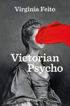 Descarga nuevos libros gratis en línea VICTORIAN PSYCHO de Virginia Feito in Spanish RTF PDB 9788418226908