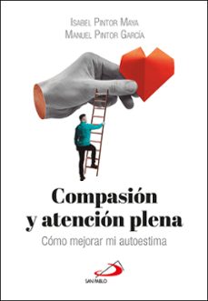 Libros para descargar en laptop COMPASION Y ATENCION PLENA (Spanish Edition) RTF PDB de ISABEL PINTOR MAYA, MANUEL PINTOR GARCIA 9788428570008