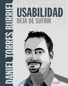 Descargar libros electrónicos de epub gratis para Android USABILIDAD. DEJA DE SUFRIR de DANIEL TORRES BURRIEL in Spanish 9788441539808 PDF