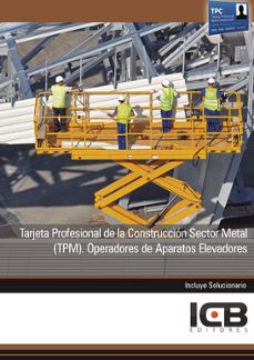 Portada de MANUAL TARJETA PROFESIONAL DE LA CONSTRUCCIN SECTOR METAL (TPM). OPERADORES DE APARATOS ELEVADORES