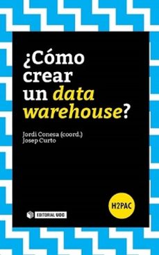 Descarga gratuita de libro completo COMO CREAR UN DATA WAREHOUSE? en español de JORDI (COORD.) CONESA