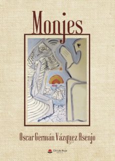 Los mejores libros para descargar en iphone (I.B.D.) MONJES 9788491836308 (Literatura española) de OSCAR GERMAN VAZQUEZ ASENJO 