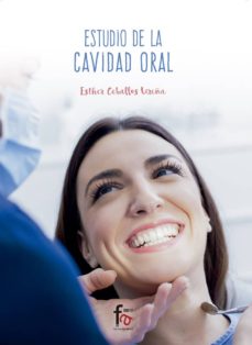 El mejor foro para descargar libros. ESTUDIO DE LA CAVIDAD ORAL (Spanish Edition) de ESTHER CEBALLOS UREÑA