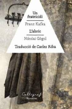 Descargar libros electrónicos para teléfonos móviles gratis UN FRATICIDI / L´ABRIC de FRANZ KAFKA, NIKOLAI GOGOL 9788494049408 FB2 PDB MOBI