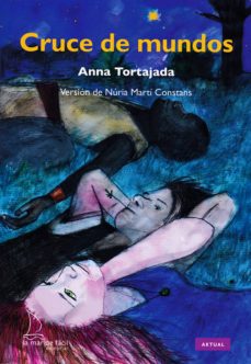 Real libro e descarga plana CRUCE DE MUNDOS RTF PDF ePub de ANNA TORTAJADA