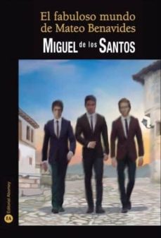 Descargar libros de ingles mp3 EL FABULOSO MUNDO DE MATEO BENAVIDES en español 9788494839108 de MIGUEL DE LOS SANTOS iBook
