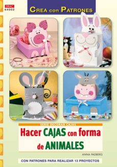 Libros descargables gratis para iphone 4 HACER CAJAS CON FORMA DE ANIMALES: CON PATRONES PARA REALIZAR 13 PROYECTOS en español 9788498742008 