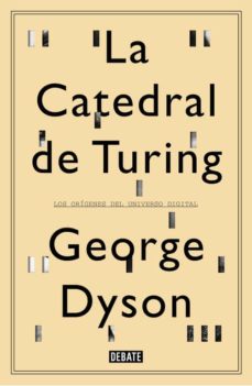 Bestseller books 2018 descarga gratuita LA CATEDRAL DE TURING de GEORGE DYSON (Spanish Edition)