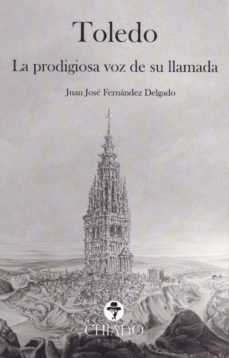 Descargar libros electrónicos de Google Play TOLEDO (Literatura española) 9789895246908  de JUAN JOSE FERNANDEZ DELGADO